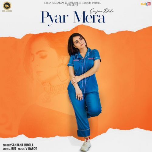 Pyar Mera Sanjana Bhola mp3 song free download, Pyar Mera Sanjana Bhola full album