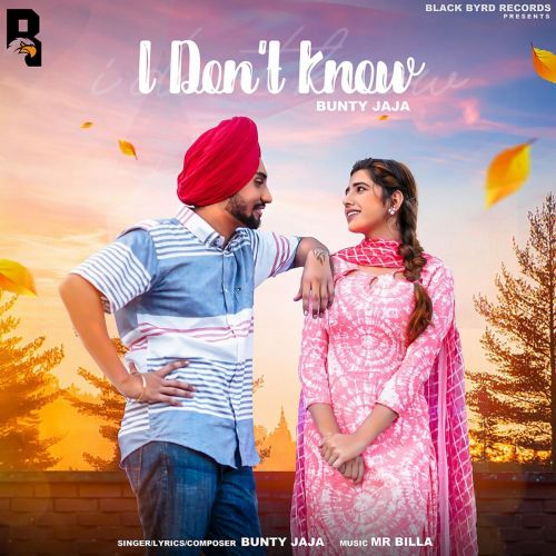 I Dont Know Bunty Jaja mp3 song free download, I Dont Know Bunty Jaja full album