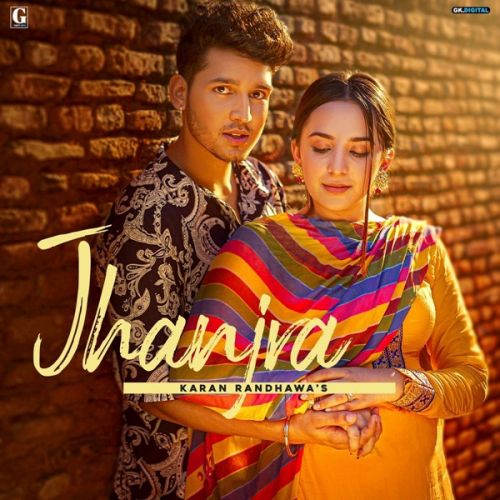 Jhanjra Karan Randhawa mp3 song free download, Jhanjra Karan Randhawa full album