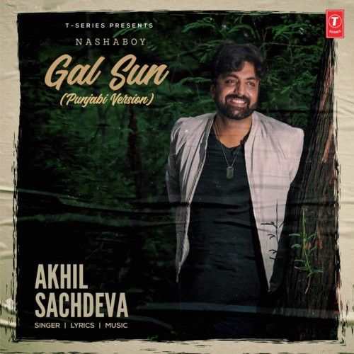 Gal Sun Akhil Sachdeva mp3 song free download, Gal Sun Akhil Sachdeva full album