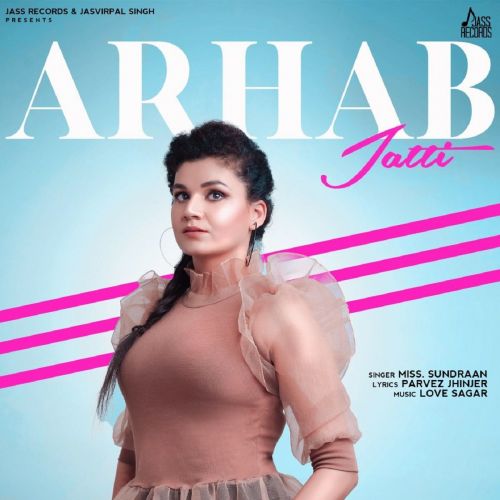 Arhab Jatti Miss Sundraan mp3 song free download, Arhab Jatti Miss Sundraan full album