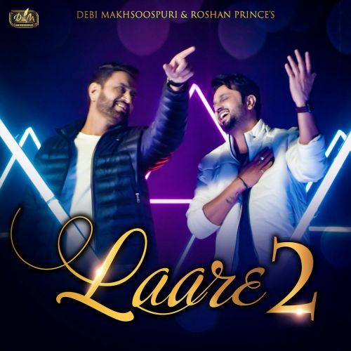 Laare 2 Debi Makhsoospuri, Roshan Prince mp3 song free download, Laare 2 Debi Makhsoospuri, Roshan Prince full album