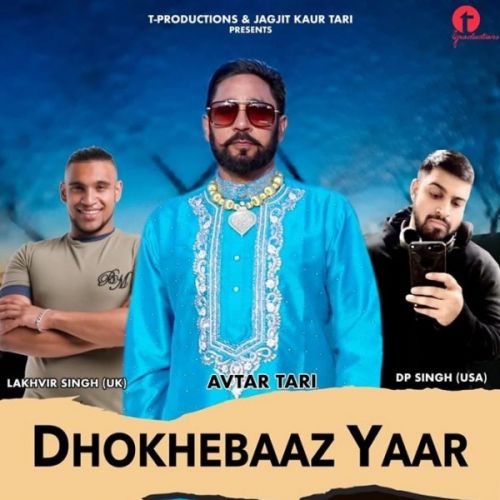 Dhokhebaaz Yaar Avtar Tari mp3 song free download, Dhokhebaaz Yaar Avtar Tari full album