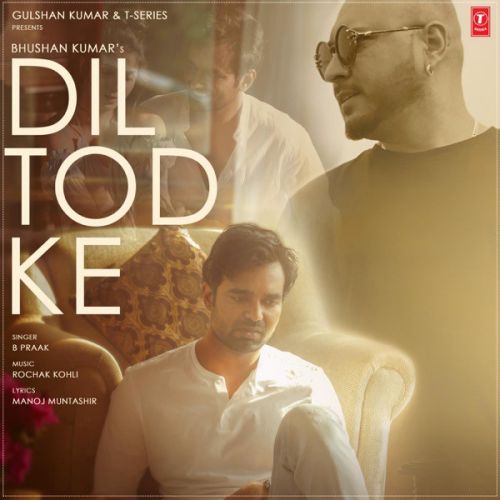 Dil Tod Ke B Praak mp3 song free download, Dil Tod Ke B Praak full album