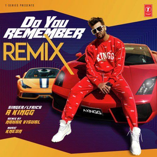 Do You Remember Remix Nahar Visual, A Kingg mp3 song free download, Do You Remember Remix Nahar Visual, A Kingg full album