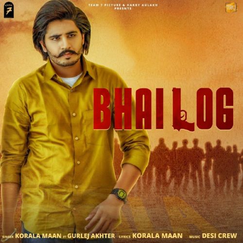 Bhai Log Korala Maan, Gurlej Akhtar mp3 song free download, Bhai Log Korala Maan, Gurlej Akhtar full album