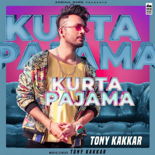 Kurta Pajama Tony Kakkar mp3 song free download, Kurta Pajama Tony Kakkar full album