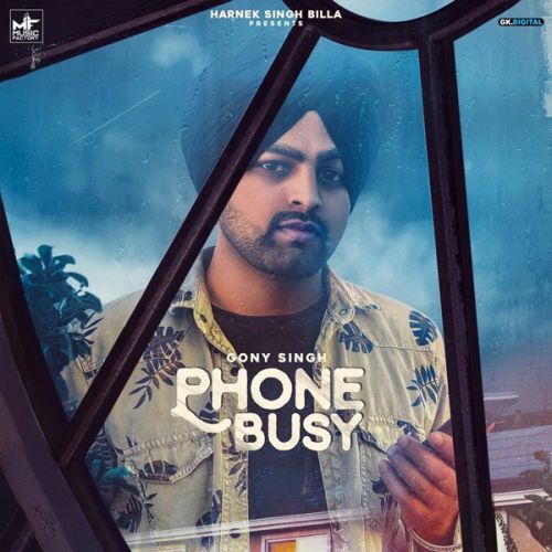 Phone Busy Gony Singh mp3 song free download, Phone Busy Gony Singh full album