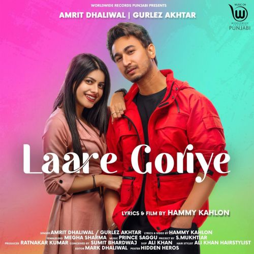 Laare Goriye Amrit Dhaliwal, Gurlez Akhtar mp3 song free download, Laare Goriye Amrit Dhaliwal, Gurlez Akhtar full album