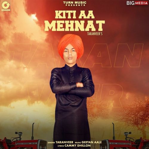 Kiti Aa Mehnat Taranveer mp3 song free download, Kiti Aa Mehnat Taranveer full album