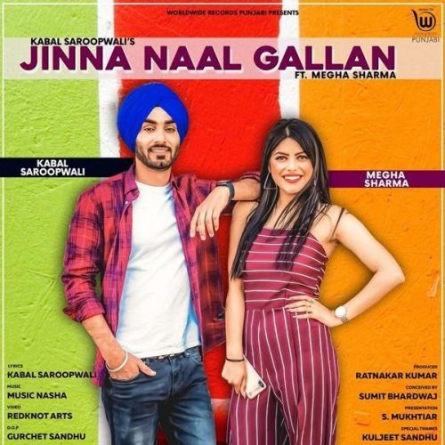 Jinna Naal Gallan Kabal Saroopwali mp3 song free download, Jinna Naal Gallan Kabal Saroopwali full album