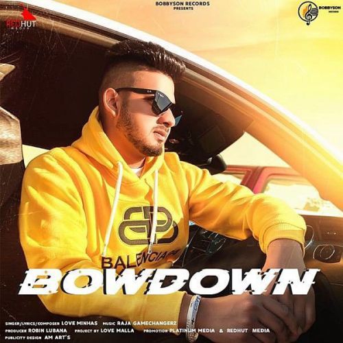 Bowdown Raja Game Changerz, Love Minhas mp3 song free download, Bowdown Raja Game Changerz, Love Minhas full album