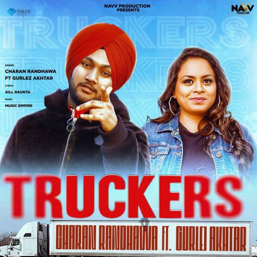 Truckers Gurlez Akhtar, Charan Randhawa mp3 song free download, Truckers Gurlez Akhtar, Charan Randhawa full album