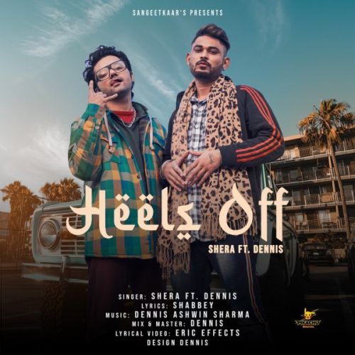 Heels Off Shera, Dennis mp3 song free download, Heels Off Shera, Dennis full album