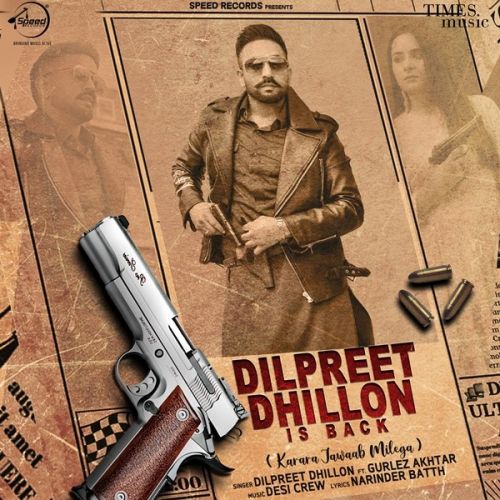 Dilpreet Dhillon Is Back Dilpreet Dhillon, Gurlez Akhtar mp3 song free download, Dilpreet Dhillon Is Back Dilpreet Dhillon, Gurlez Akhtar full album
