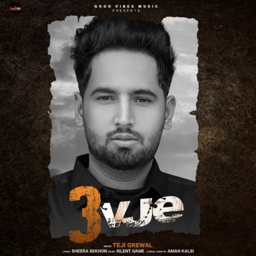 3 Vje Teji Grewal mp3 song free download, 3 Vje Teji Grewal full album