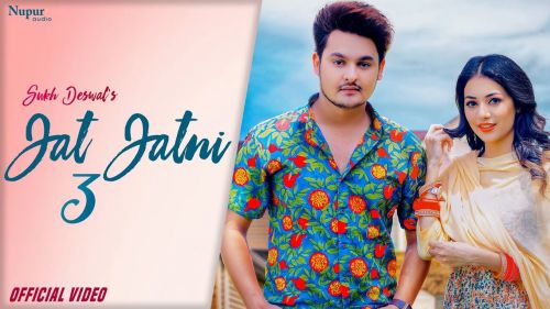 Jat Jatni Sukh Deswal mp3 song free download, Jat Jatni 3 Sukh Deswal full album