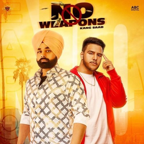 No Weapons Kang Saab mp3 song free download, No Weapons Kang Saab full album