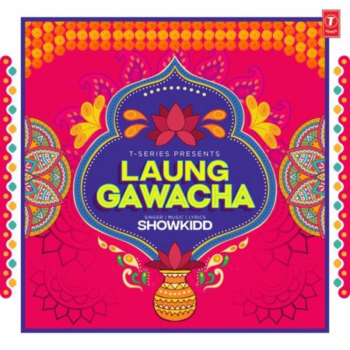 Laung Gawacha ShowKidd mp3 song free download, Laung Gawacha ShowKidd full album