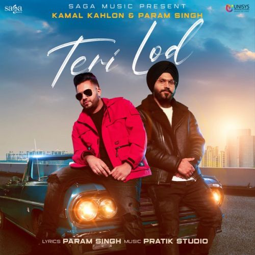 Teri Lod Kamal Kahlon, Param Singh mp3 song free download, Teri Lod Kamal Kahlon, Param Singh full album