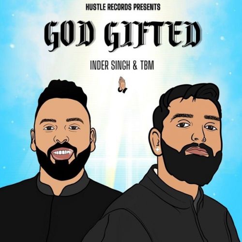 Kings Queen Inder Singh mp3 song free download, God Gifted Inder Singh full album