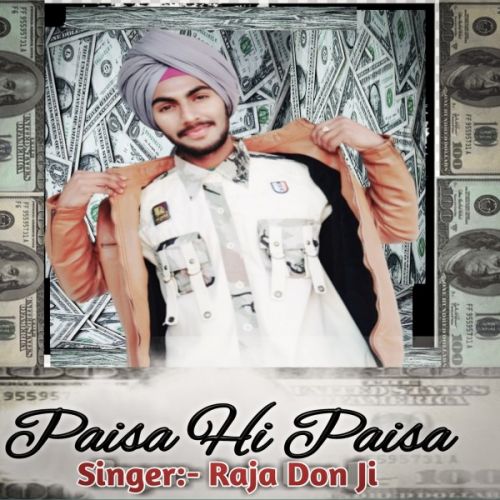 Paisa Hi Paisa Raja Don Ji mp3 song free download, Paisa Hi Paisa Raja Don Ji full album