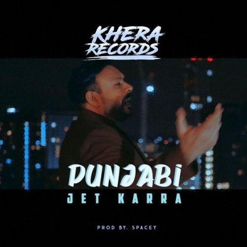 Punjabi Jet Karra mp3 song free download, Punjabi Jet Karra full album