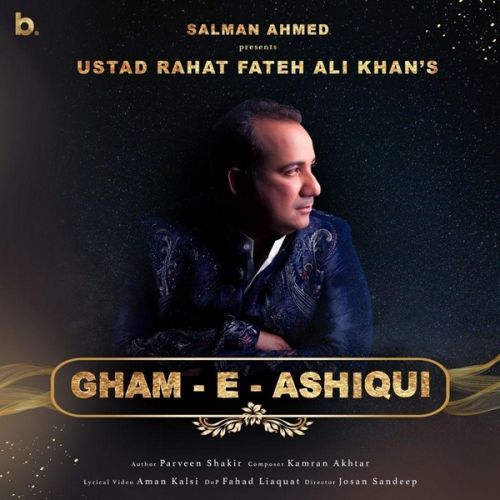 Gham-e-Ashiqui Rahat Fateh Ali Khan mp3 song free download, Gham-e-Ashiqui Rahat Fateh Ali Khan full album