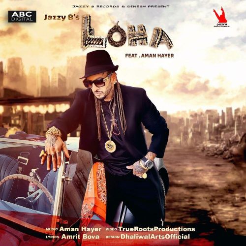 Loha Jazzy B mp3 song free download, Loha Jazzy B full album