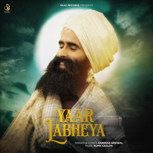 Yaar Labheya Kanwar Grewal mp3 song free download, Yaar Labheya Kanwar Grewal full album