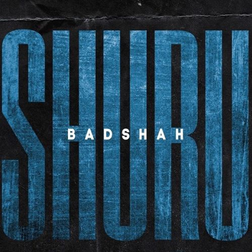 Shuru (The Power Of Dreams Of A Kid) Badshah mp3 song free download, Shuru (The Power Of Dreams Of A Kid) Badshah full album