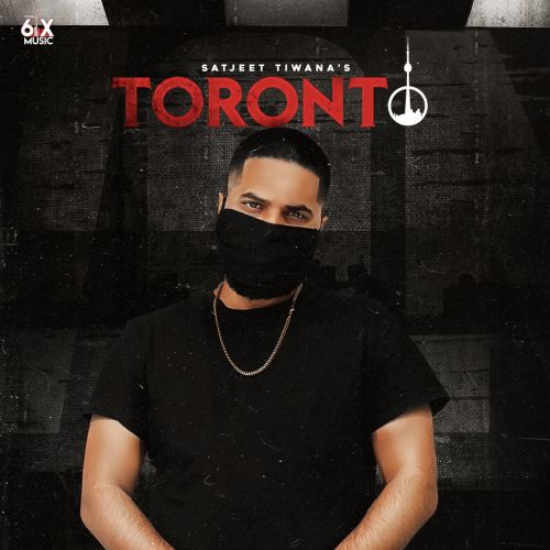 Toronto Satjeet Tiwana mp3 song free download, Toronto Satjeet Tiwana full album