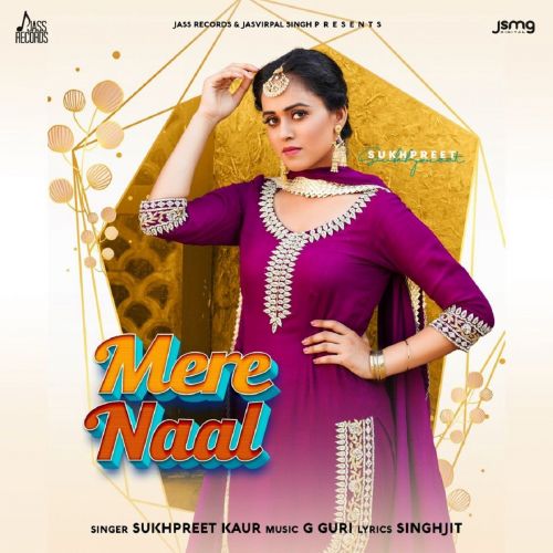 Mere Naal Sukhpreet Kaur mp3 song free download, Mere Naal Sukhpreet Kaur full album