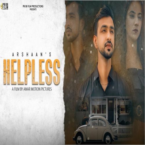 Helpless Arshaan mp3 song free download, Helpless Arshaan full album