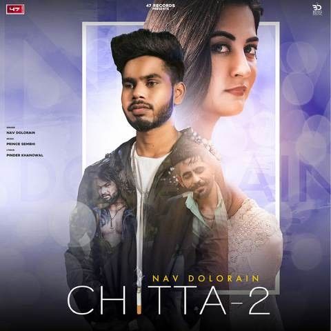 Chitta 2 Nav Dolorain mp3 song free download, Chitta 2 Nav Dolorain full album