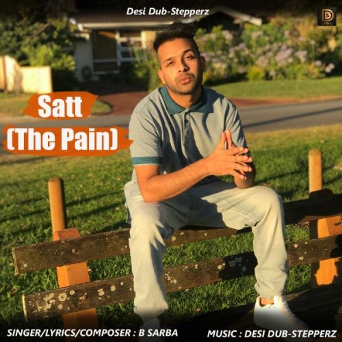 Satt (The Pain) B Sarba mp3 song free download, Satt (The Pain) B Sarba full album