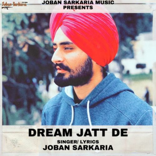 Dream Jatt De Joban Sarkaria mp3 song free download, Dream Jatt De Joban Sarkaria full album