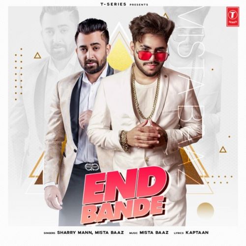 End Bande Mista Baaz, Sharry Mann mp3 song free download, End Bande Mista Baaz, Sharry Mann full album