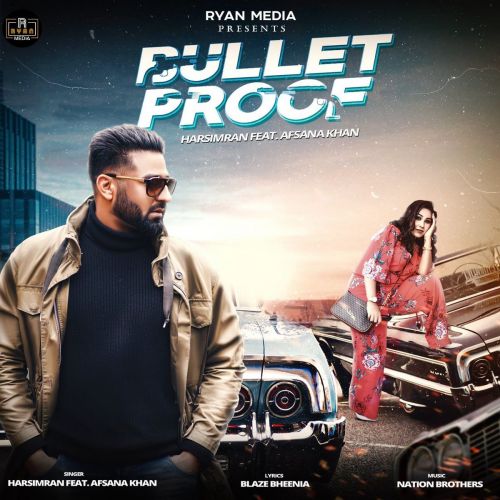 Bulletproof Harsimran, Afsana Khan mp3 song free download, Bulletproof Harsimran, Afsana Khan full album