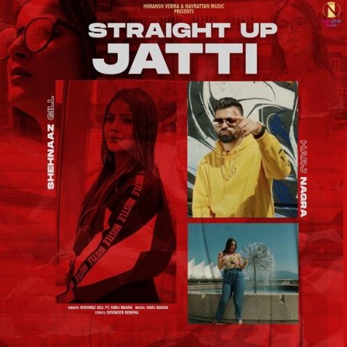 Straight Up Jatti Shehnaaz Gill mp3 song free download, Straight Up Jatti Shehnaaz Gill full album