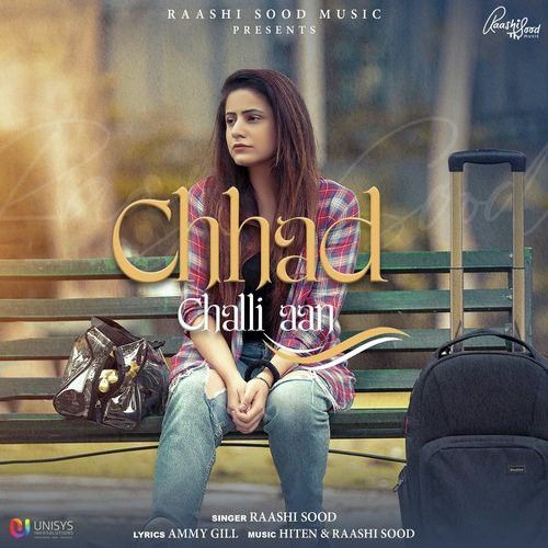 Chhad Challi Aan Raashi Sood mp3 song free download, Chhad Challi Aan Raashi Sood full album