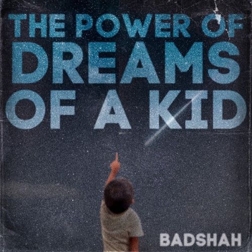 Aithe Rakh Badshah, Sikander Kahlon mp3 song free download, The Power Of Dreams Of A Kid Badshah, Sikander Kahlon full album