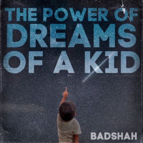 Clout Badshah mp3 song free download, The Power Of Dreams Of A Kid Badshah full album