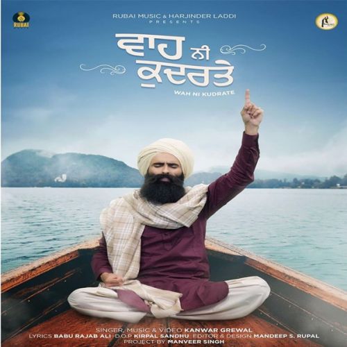 Wah Ni Kudrate Kanwar Grewal mp3 song free download, Wah Ni Kudrate Kanwar Grewal full album