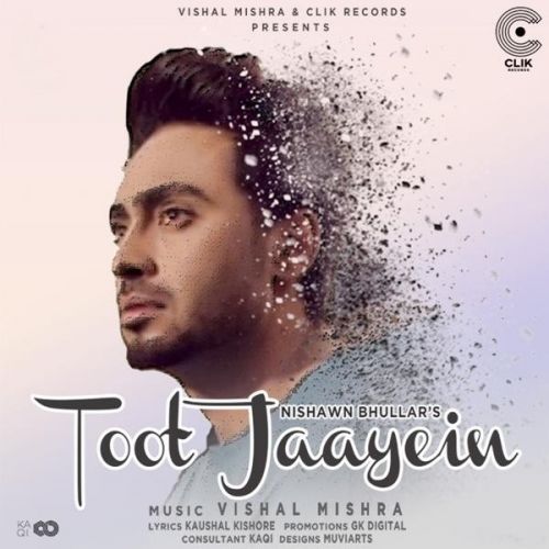 Toot Jaayein Nishawn Bhullar mp3 song free download, Toot Jaayein Nishawn Bhullar full album