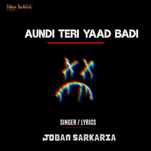 Aundi Teri Yaad Badi Joban Sarkaria mp3 song free download, Aundi Teri Yaad Badi Joban Sarkaria full album