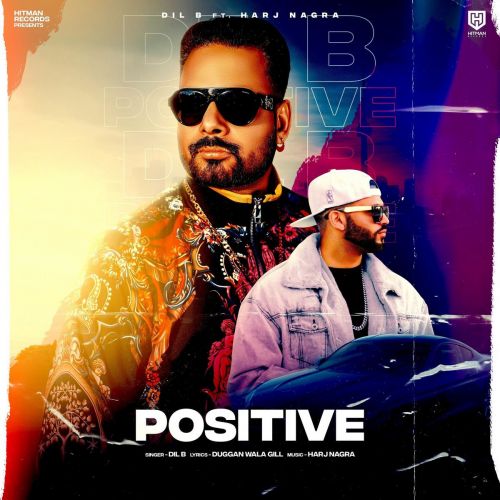 Positive Dil B mp3 song free download, Positive Dil B full album