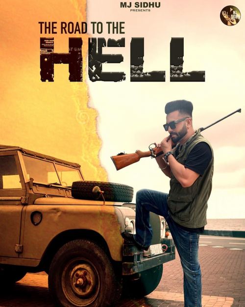 The Road To The Hell MJ Sidhu mp3 song free download, The Road To The Hel MJ Sidhu full album