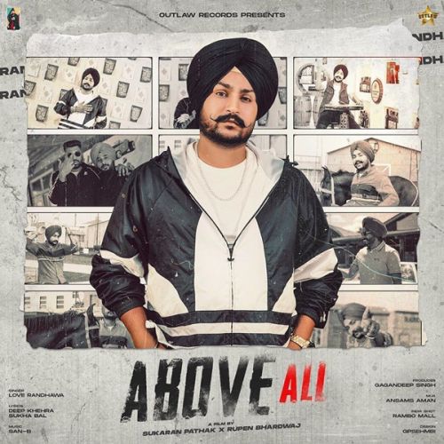 Above All Love Randhawa mp3 song free download, Above All Love Randhawa full album