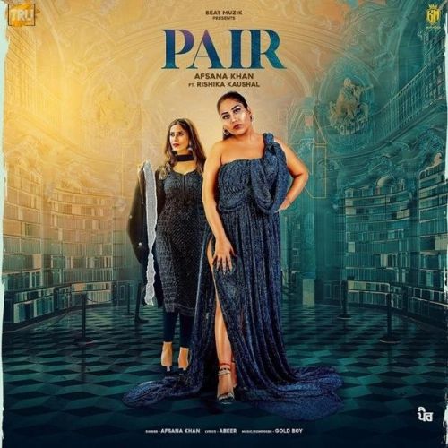 Pair Afsana Khan mp3 song free download, Pair Afsana Khan full album